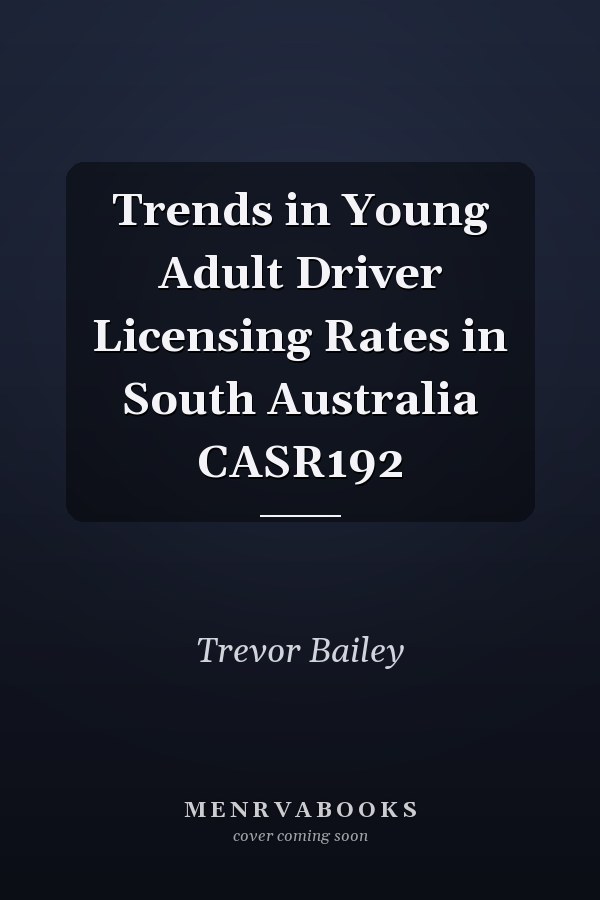 Trends in Young Adult Driver Licensing Rates in South Australia CASR192