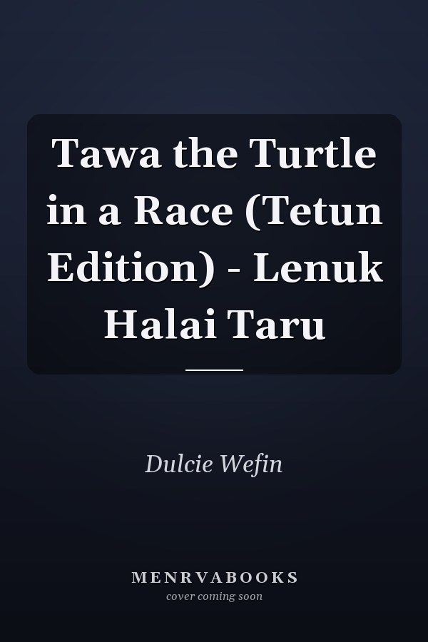 Tawa the Turtle in a Race (Tetun Edition) - Lenuk Halai Taru
