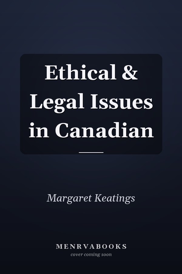 Ethical & Legal Issues in Canadian
