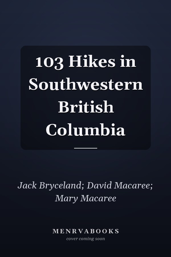 103 Hikes in Southwestern British Columbia