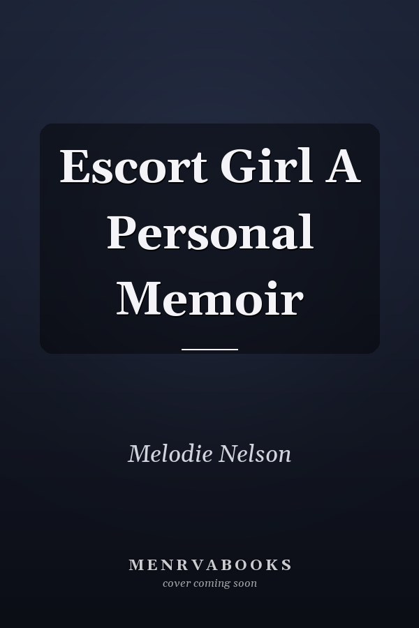 Escort Girl A Personal Memoir