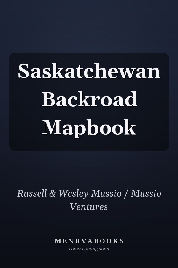 Saskatchewan Backroad Mapbook
