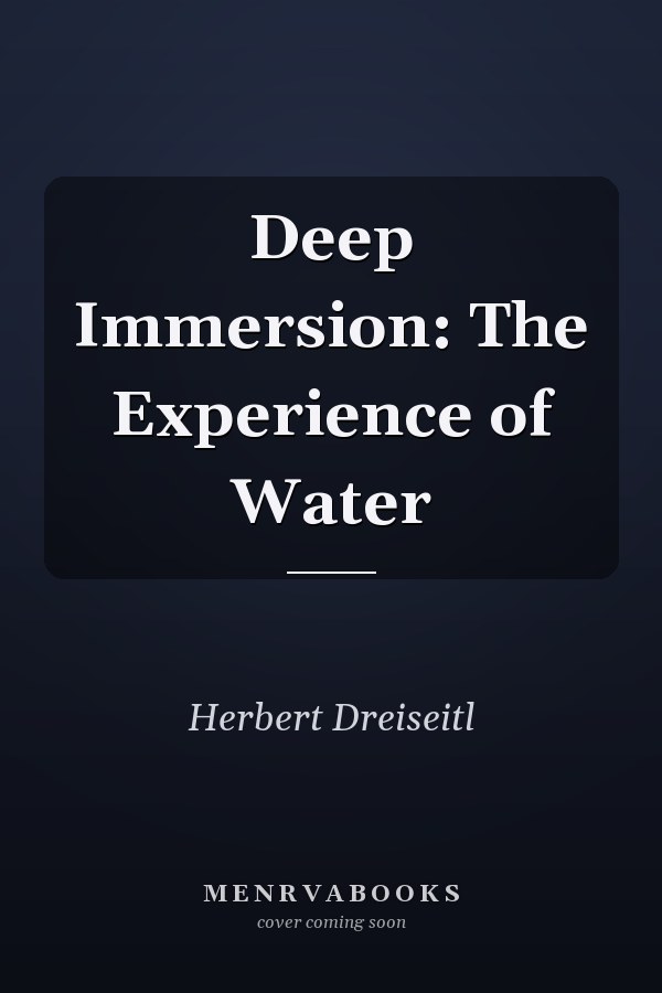 Deep Immersion: The Experience of Water