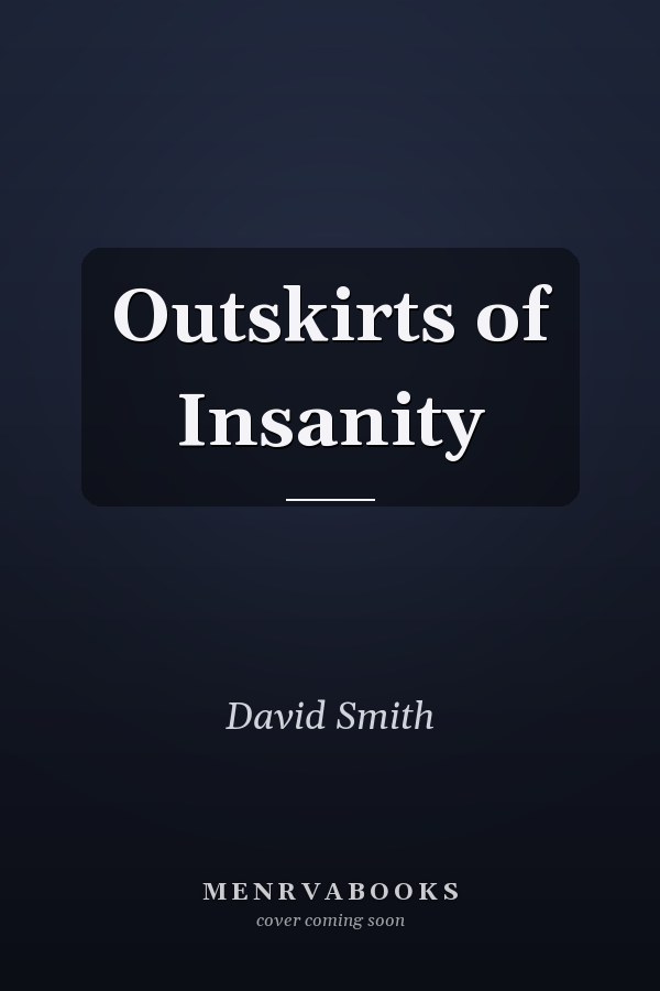 Outskirts of Insanity
