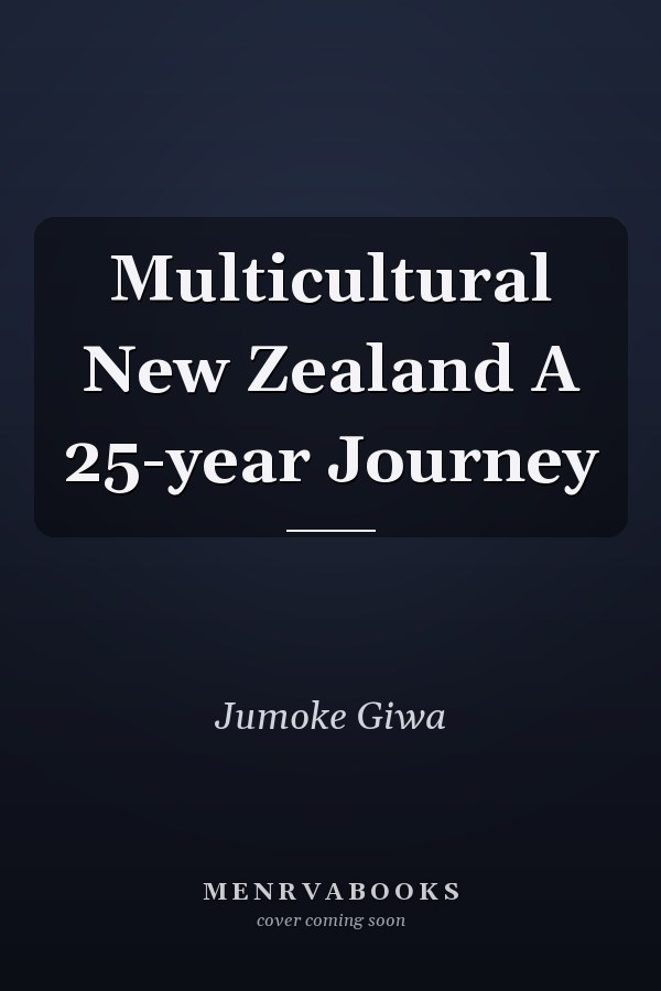 Multicultural New Zealand A 25-year Journey