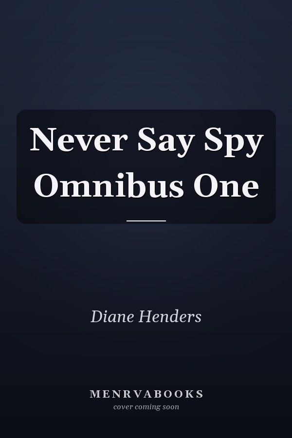 Never Say Spy Omnibus One