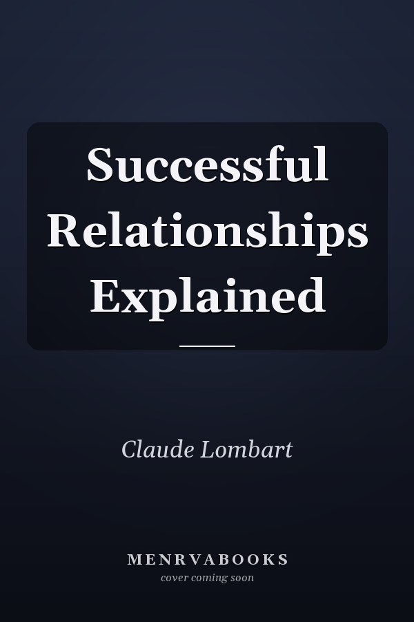 Successful Relationships Explained
