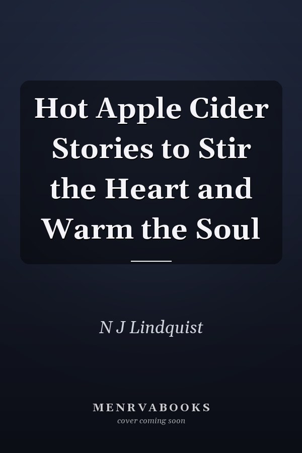 Hot Apple Cider Stories to Stir the Heart and Warm the Soul