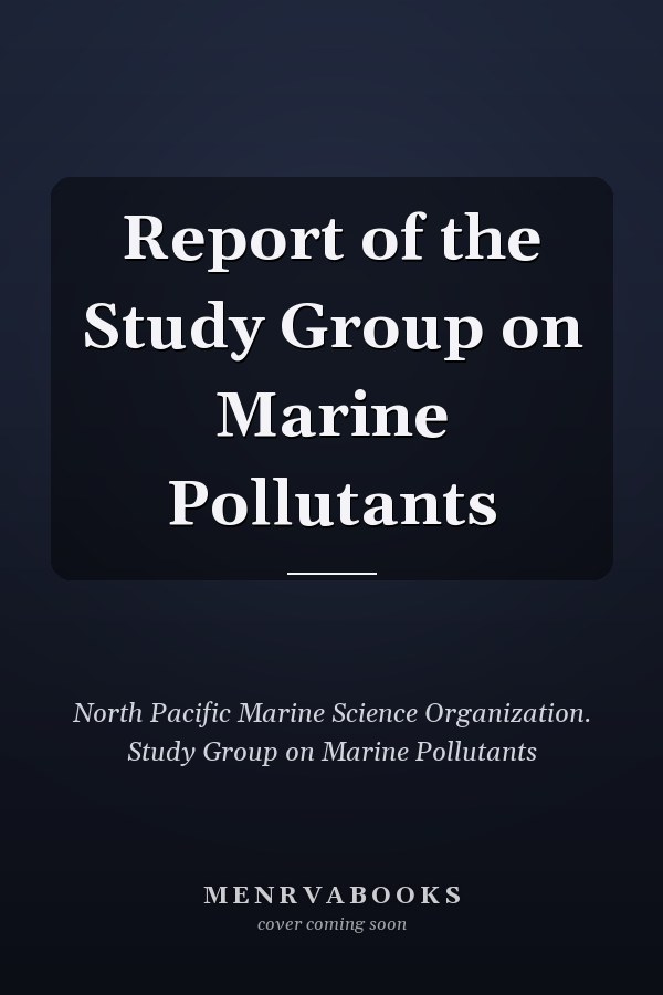 Report of the Study Group on Marine Pollutants
