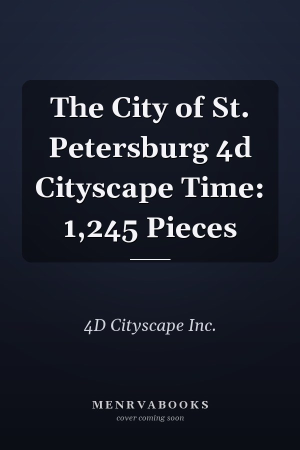 The City of St. Petersburg 4d Cityscape Time: 1,245 Pieces