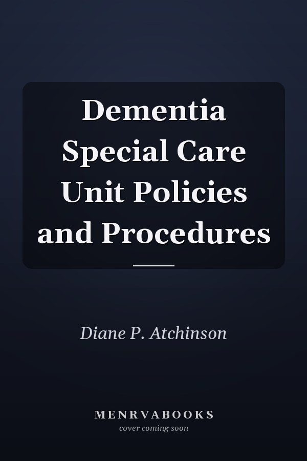 Dementia Special Care Unit Policies and Procedures