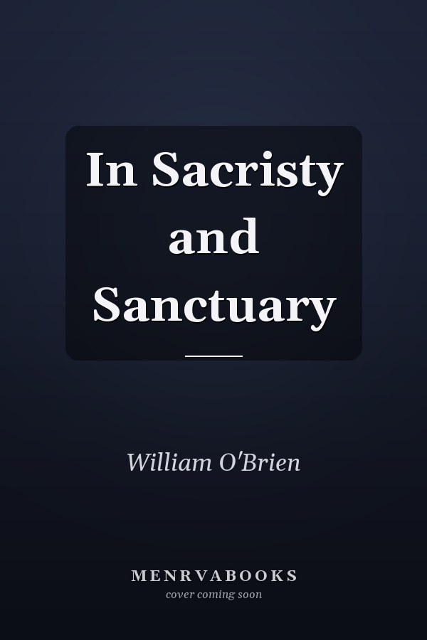 In Sacristy and Sanctuary