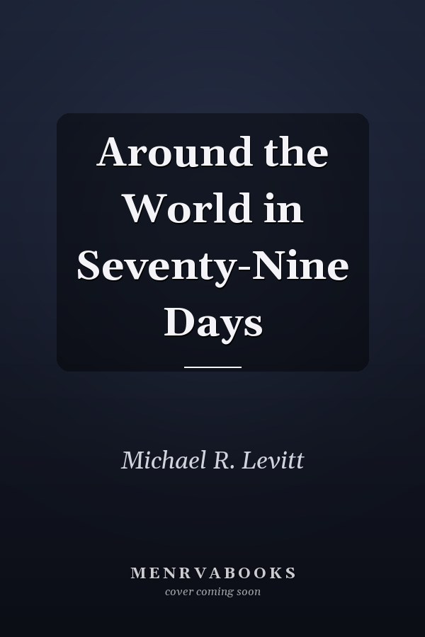 Around the World in Seventy-Nine Days