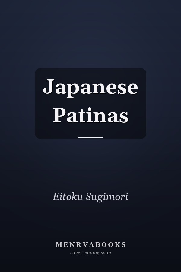 Japanese Patinas