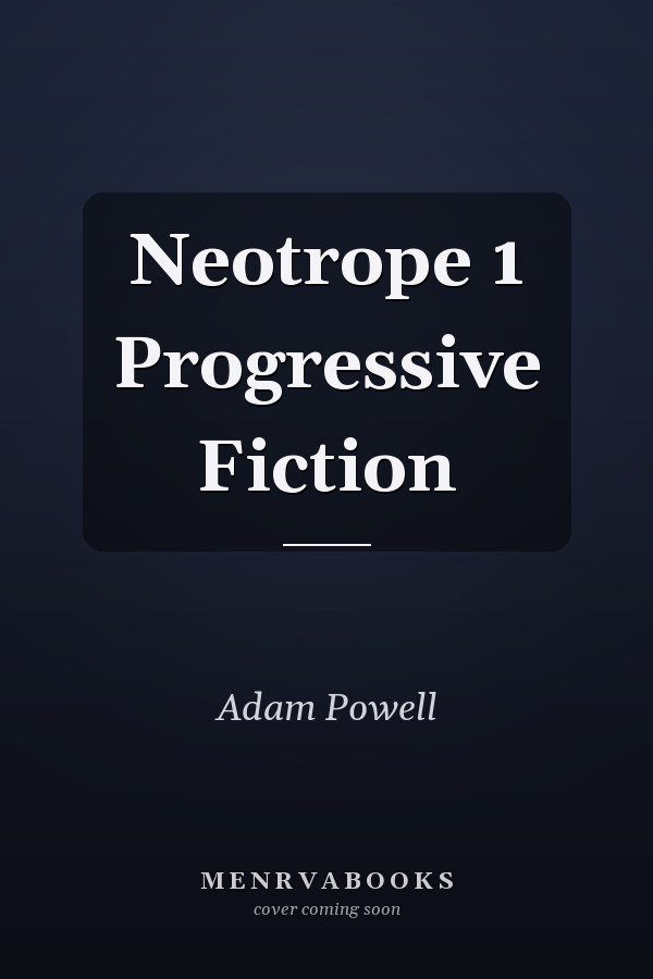 Neotrope 1 Progressive Fiction
