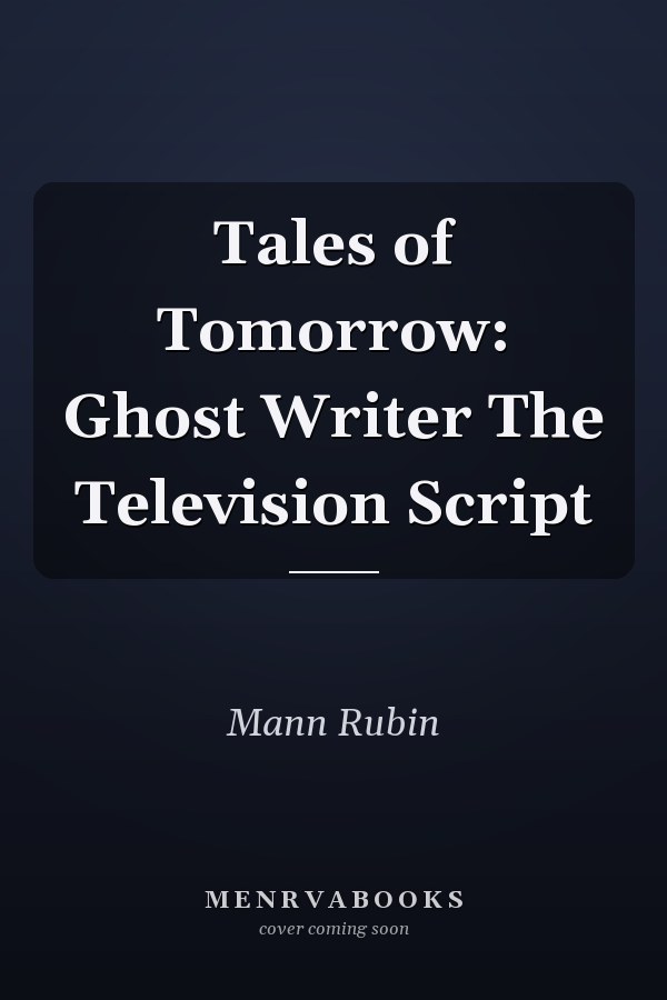 Tales of Tomorrow: Ghost Writer The Television Script