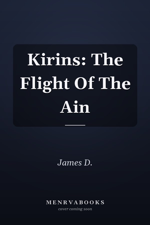 Kirins: The Flight Of The Ain