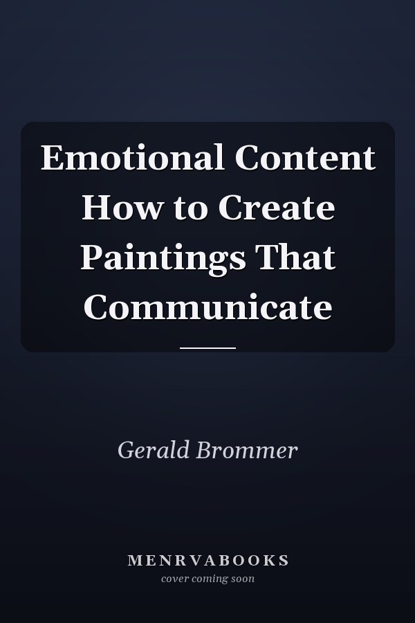 Emotional Content How to Create Paintings That Communicate