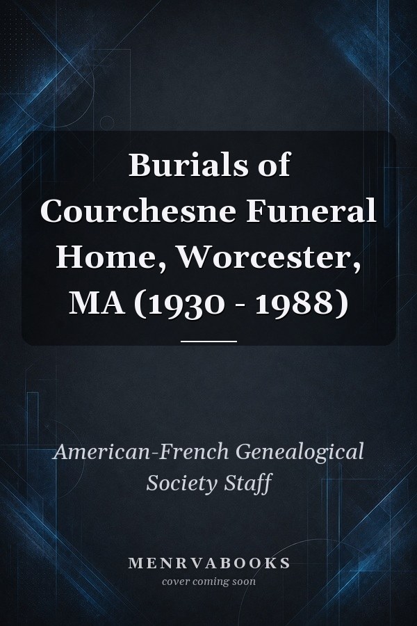Burials of Courchesne Funeral Home, Worcester, MA (1930 - 1988)
