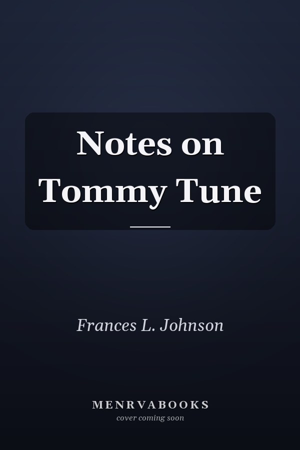 Notes on Tommy Tune