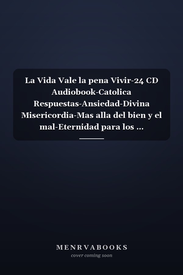 La Vida Vale la pena Vivir-24 CD Audiobook-Catolica Respuestas-Ansiedad-Divina Misericordia-Mas alla del bien y el mal-Eternidad para los ... Oracion-Catolica Ninos (Spanish Edition) Fulton Sheen