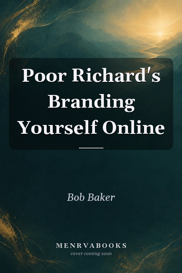 Poor Richard's Branding Yourself Online