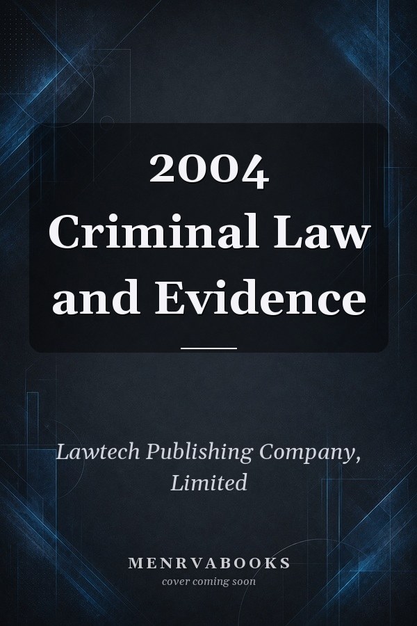 2004 Criminal Law and Evidence
