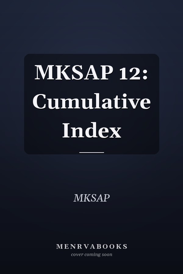 MKSAP 12: Cumulative Index