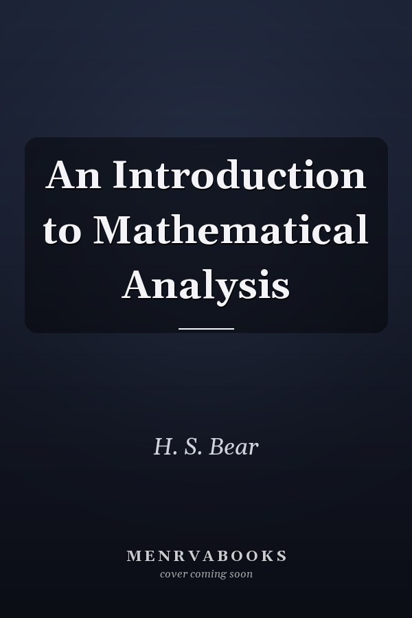 An Introduction to Mathematical Analysis