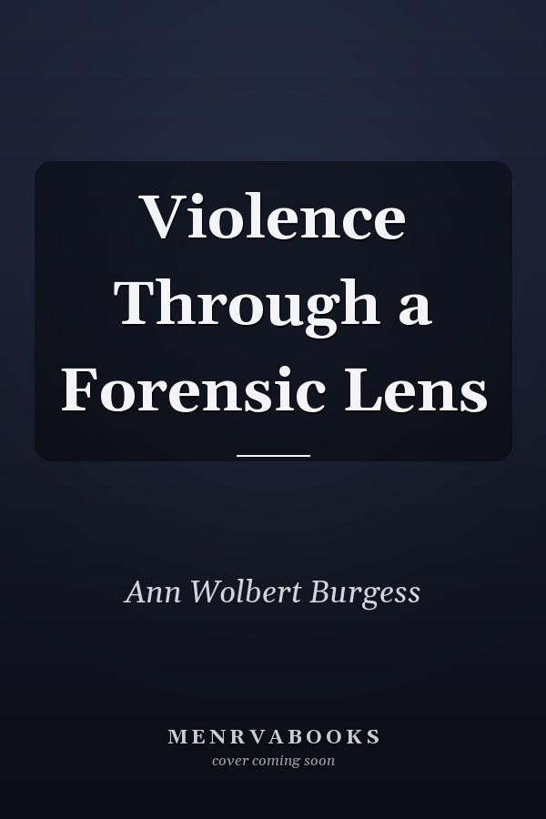 Violence Through a Forensic Lens