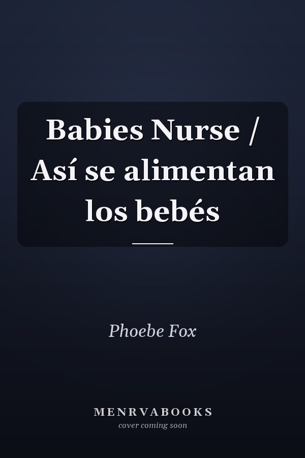 Babies Nurse / Así se alimentan los bebés