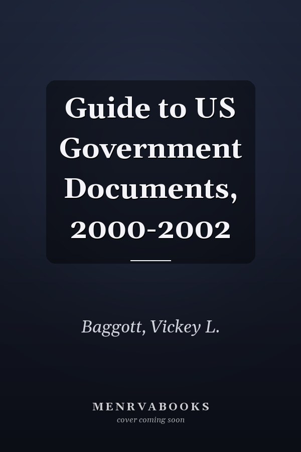 Guide to US Government Documents, 2000-2002