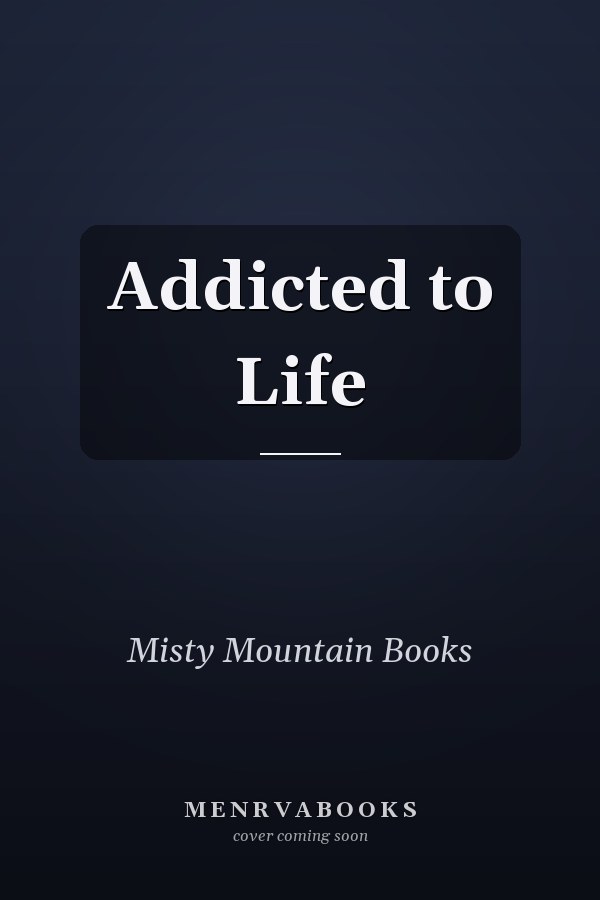 Addicted to Life