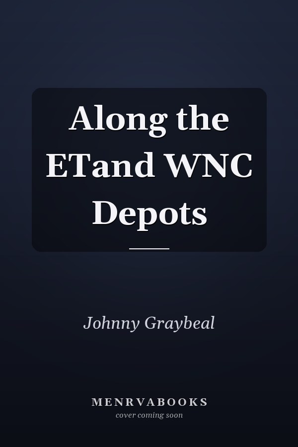 Along the ETand WNC Depots