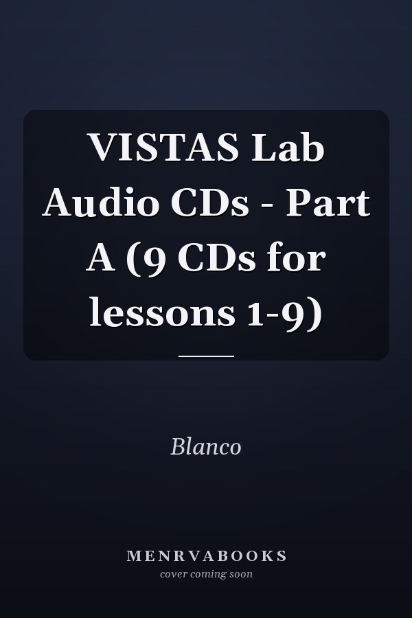 VISTAS Lab Audio CDs - Part A (9 CDs for lessons 1-9)