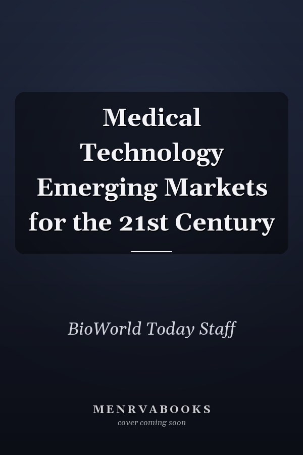 Medical Technology Emerging Markets for the 21st Century