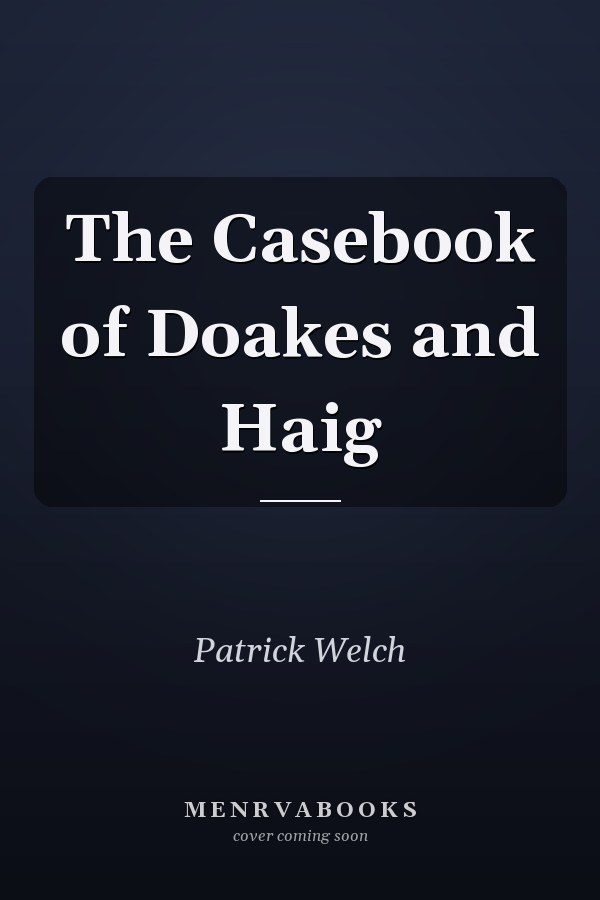 The Casebook of Doakes and Haig