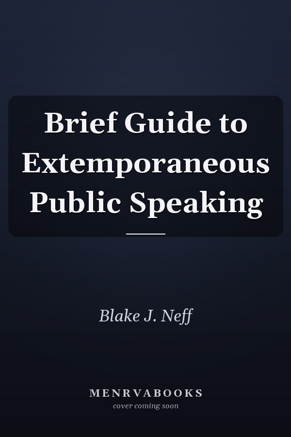 Brief Guide to Extemporaneous Public Speaking