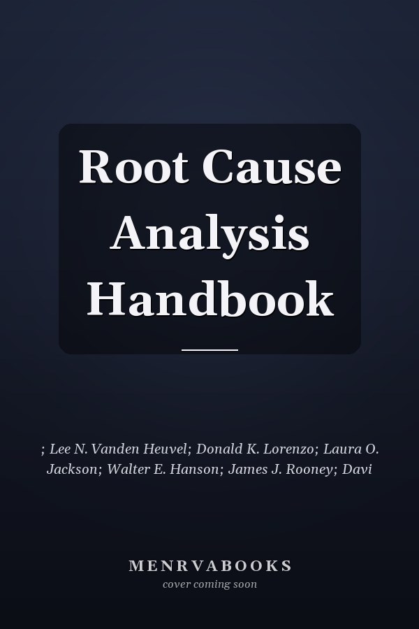 Root Cause Analysis Handbook