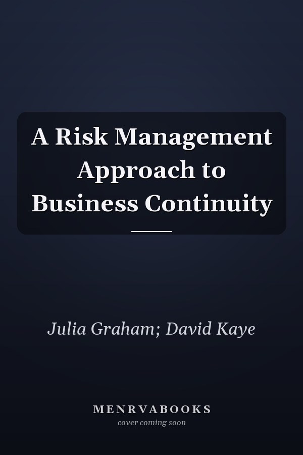 A Risk Management Approach to Business Continuity