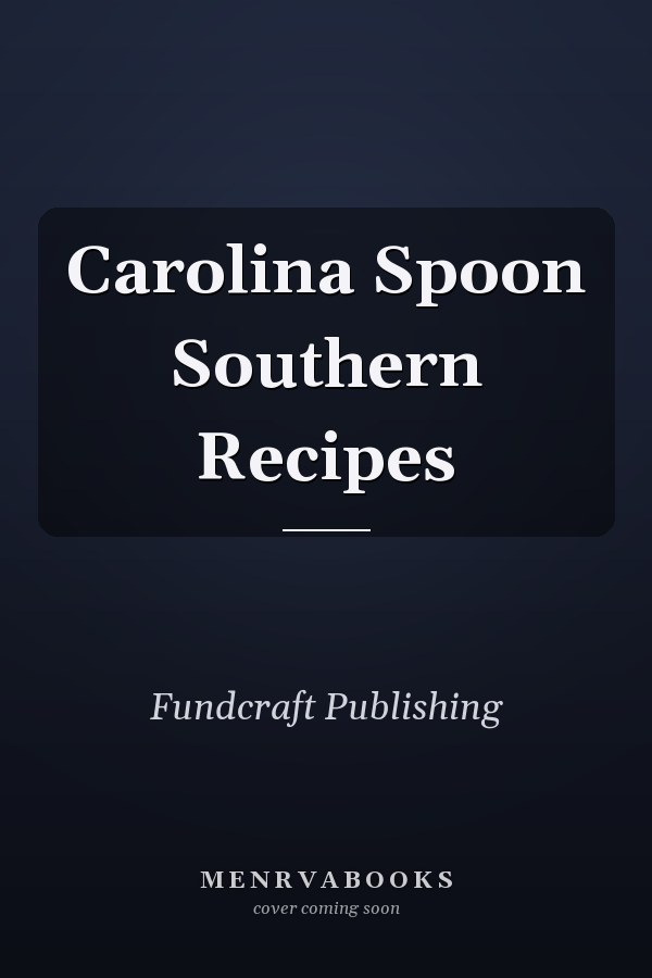 Carolina Spoon Southern Recipes