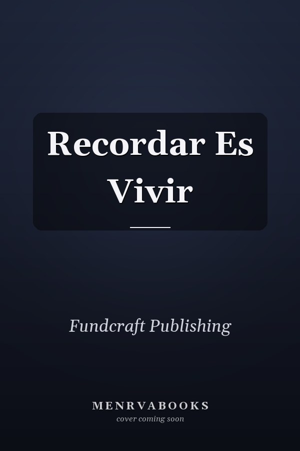 Recordar Es Vivir
