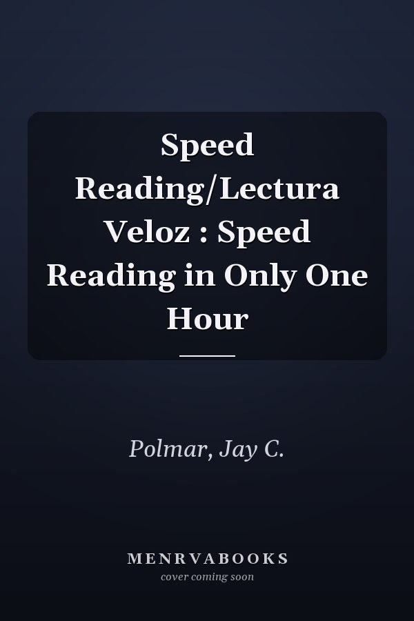 Speed Reading/Lectura Veloz : Speed Reading in Only One Hour
