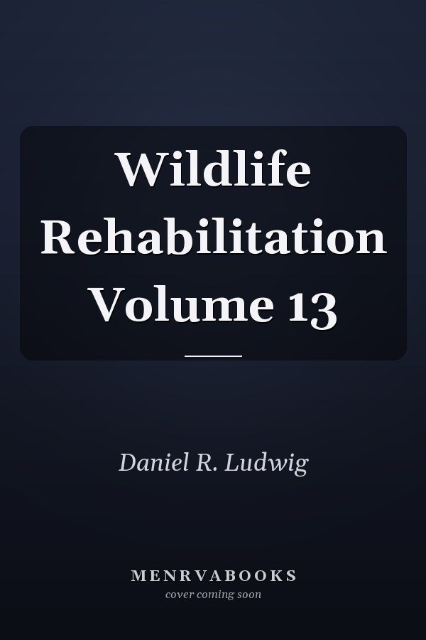Wildlife Rehabilitation Volume 13