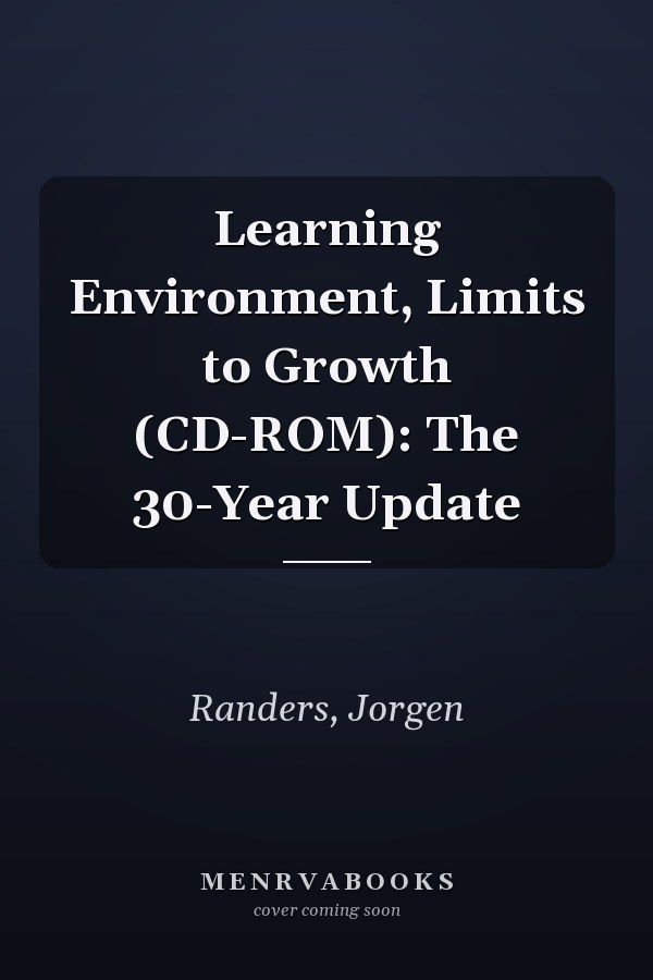 Learning Environment, Limits to Growth (CD-ROM): The 30-Year Update