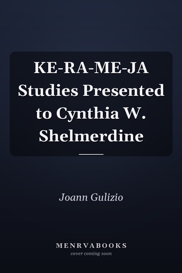 KE-RA-ME-JA Studies Presented to Cynthia W. Shelmerdine
