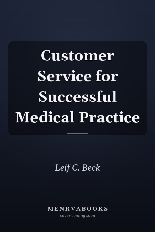 Customer Service for Successful Medical Practice