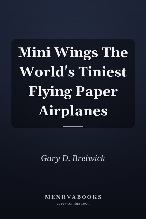 Mini Wings The World's Tiniest Flying Paper Airplanes