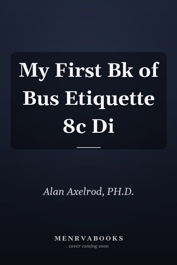 My First Bk of Bus Etiquette 8c Di