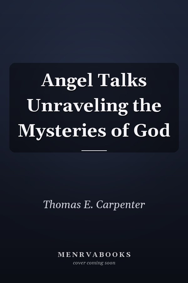 Angel Talks Unraveling the Mysteries of God